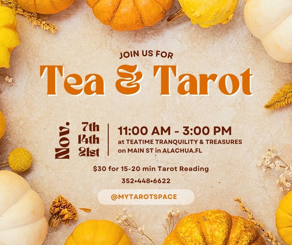 Tarot Readings November 7, 14, and 21 from 11am to 3pm at Teatime Tranquility and Treasures in Alachua Florida