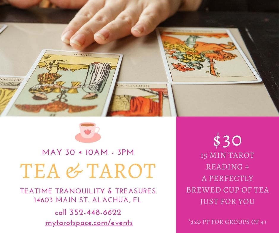 Tea & Tarot May 30 in Alachua, Fl